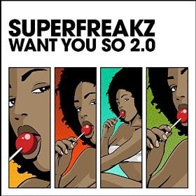 SUPERFREAKZ - WANT YOU SO 2.0